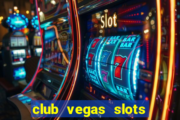 club vegas slots casino games 777